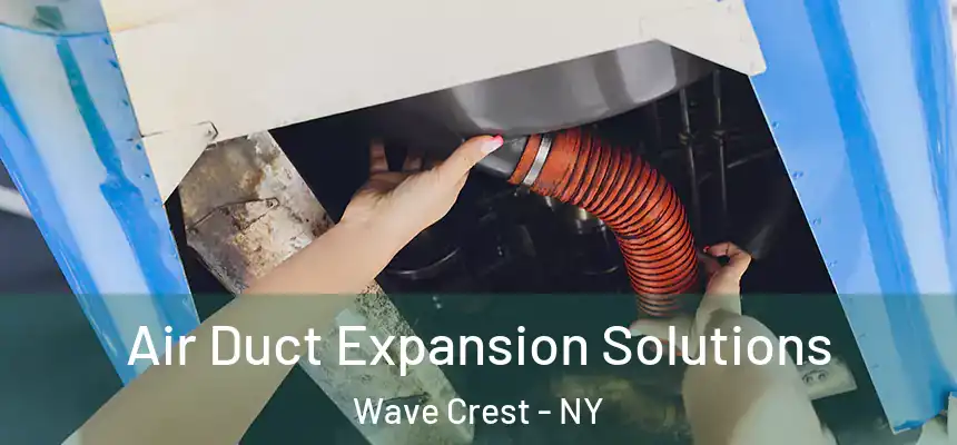  Air Duct Expansion Solutions Wave Crest - NY