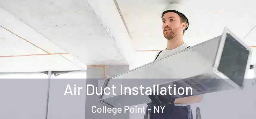  Air Duct Installation College Point - NY