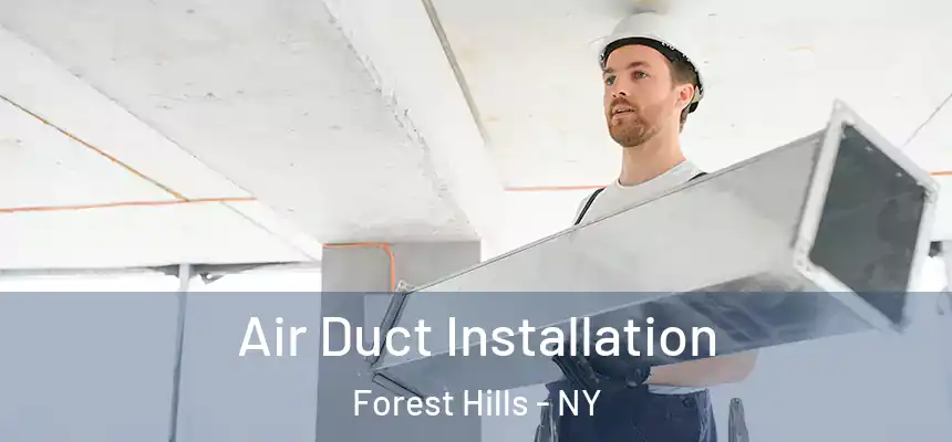 Air Duct Installation Forest Hills - NY