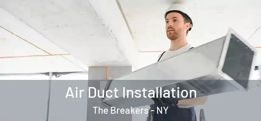  Air Duct Installation The Breakers - NY