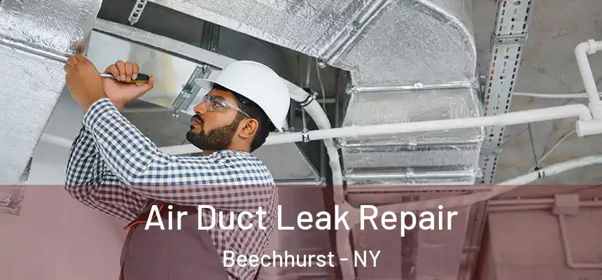 Air Duct Leak Repair Beechhurst - NY