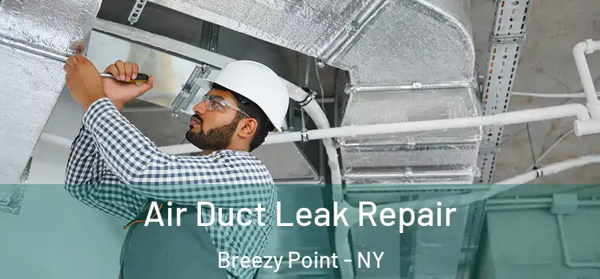  Air Duct Leak Repair Breezy Point - NY