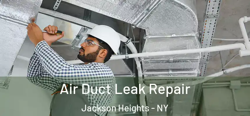  Air Duct Leak Repair Jackson Heights - NY