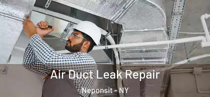 Air Duct Leak Repair Neponsit - NY