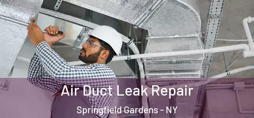 Air Duct Leak Repair Springfield Gardens - NY