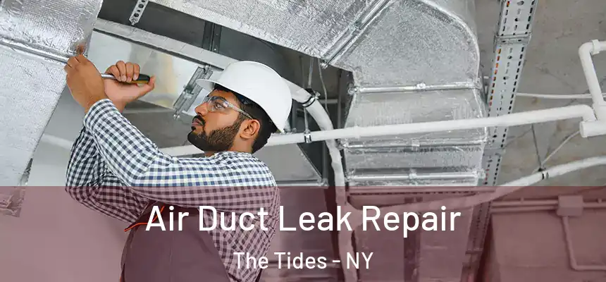  Air Duct Leak Repair The Tides - NY
