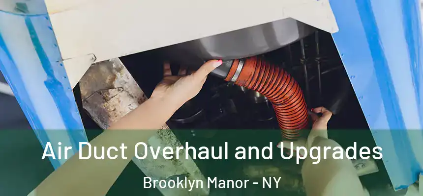  Air Duct Overhaul and Upgrades Brooklyn Manor - NY