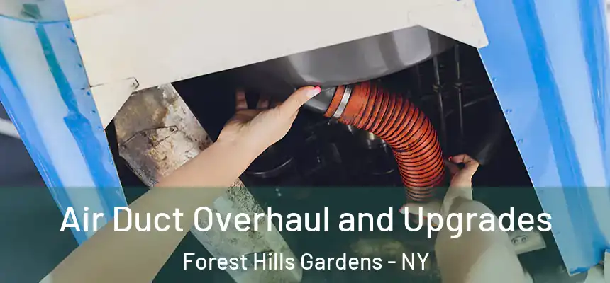 Air Duct Overhaul and Upgrades Forest Hills Gardens - NY