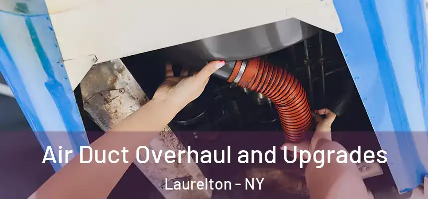  Air Duct Overhaul and Upgrades Laurelton - NY