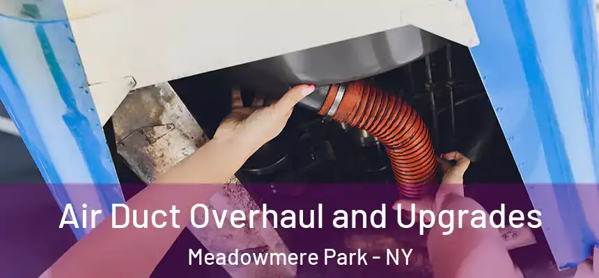  Air Duct Overhaul and Upgrades Meadowmere Park - NY