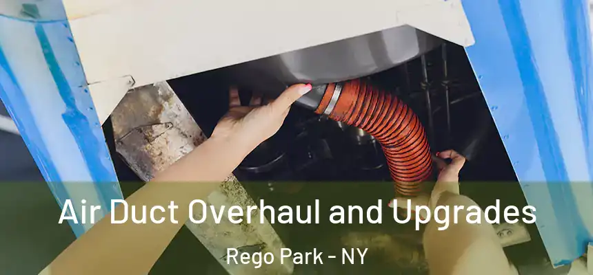 Air Duct Overhaul and Upgrades Rego Park - NY