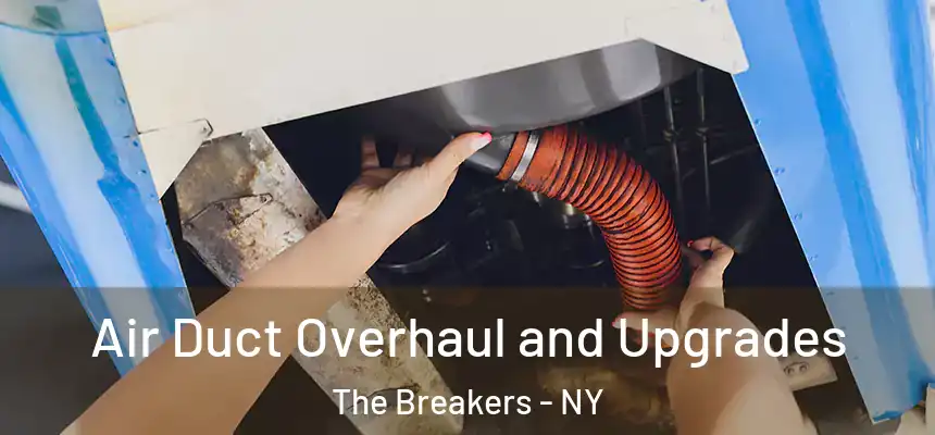  Air Duct Overhaul and Upgrades The Breakers - NY