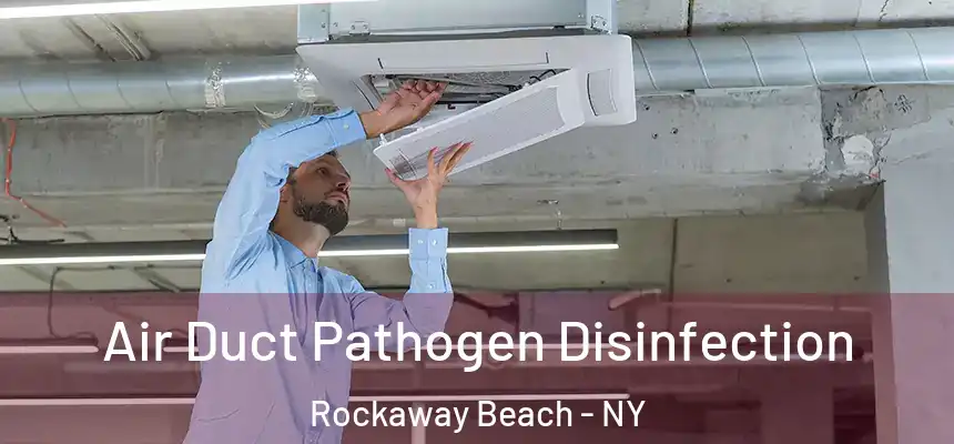  Air Duct Pathogen Disinfection Rockaway Beach - NY