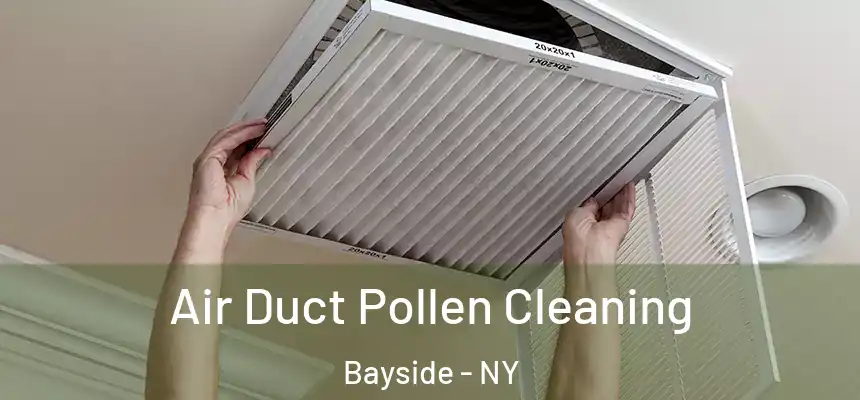 Air Duct Pollen Cleaning Bayside - NY