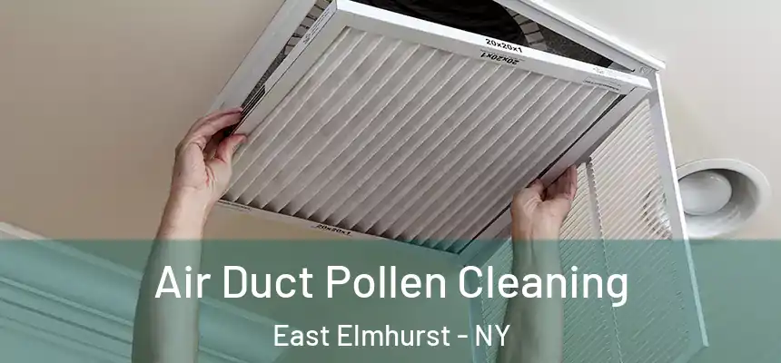  Air Duct Pollen Cleaning East Elmhurst - NY
