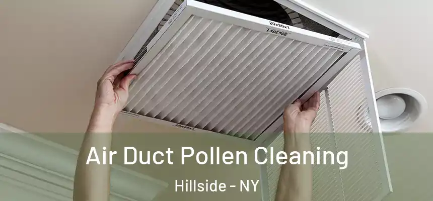 Air Duct Pollen Cleaning Hillside - NY