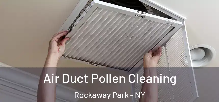  Air Duct Pollen Cleaning Rockaway Park - NY