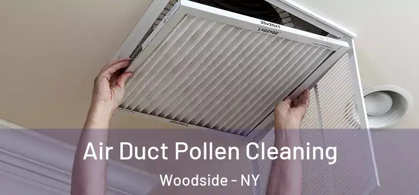  Air Duct Pollen Cleaning Woodside - NY