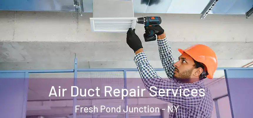  Air Duct Repair Services Fresh Pond Junction - NY