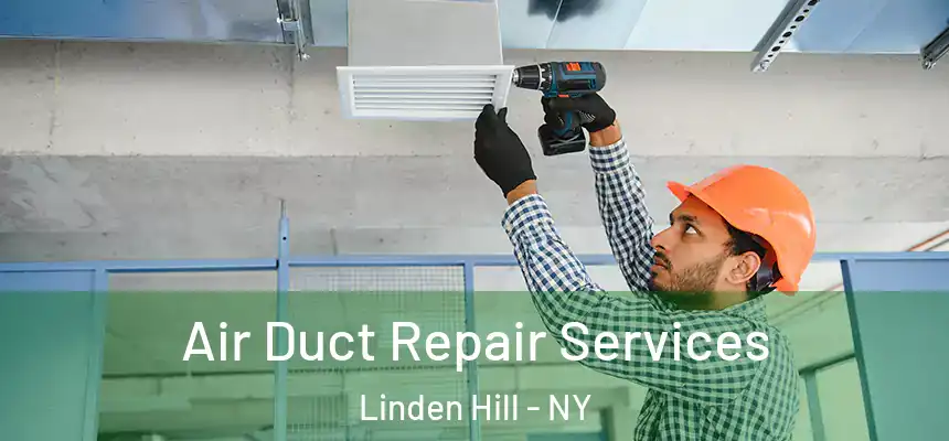  Air Duct Repair Services Linden Hill - NY