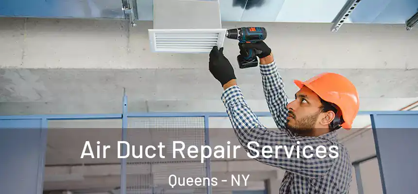  Air Duct Repair Services Queens - NY