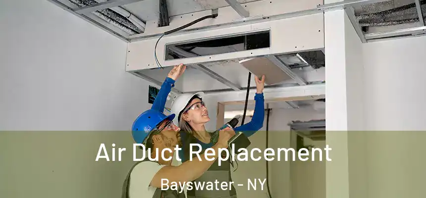  Air Duct Replacement Bayswater - NY