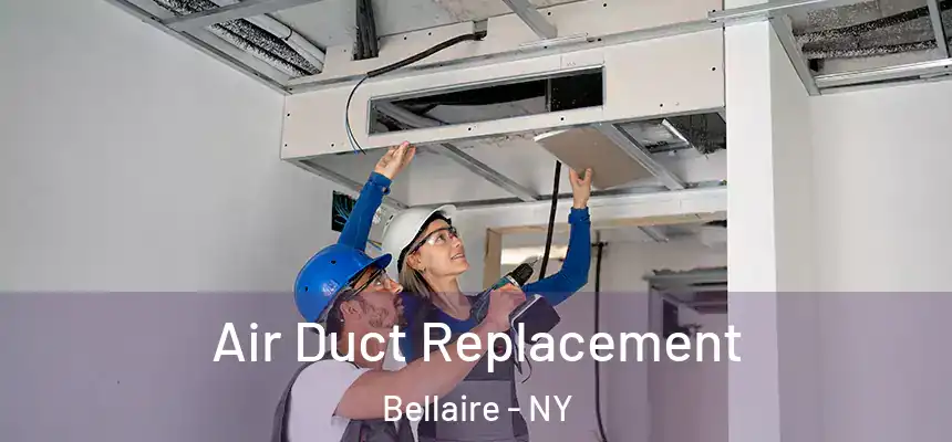 Air Duct Replacement Bellaire - NY