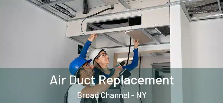 Air Duct Replacement Broad Channel - NY