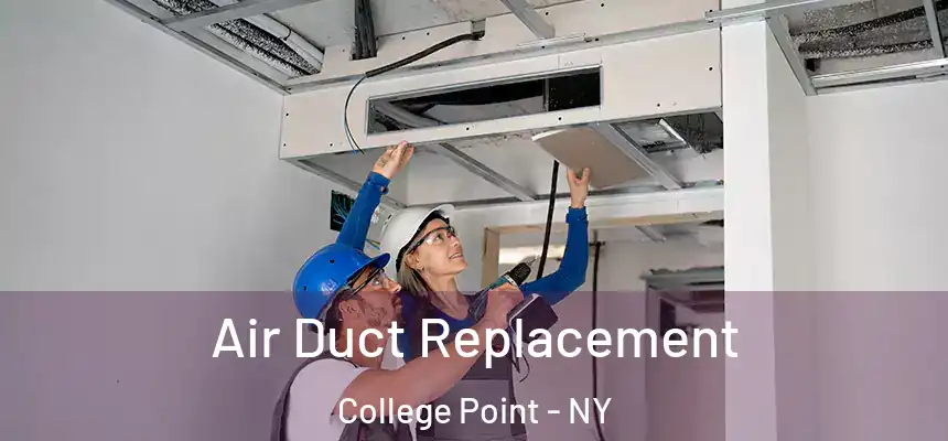  Air Duct Replacement College Point - NY