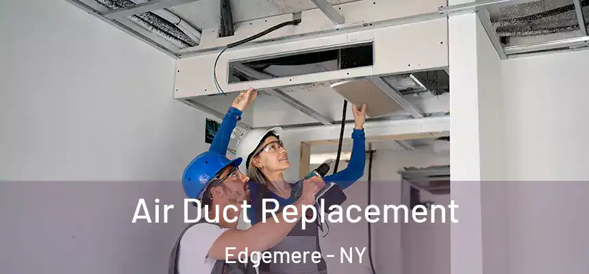 Air Duct Replacement Edgemere - NY