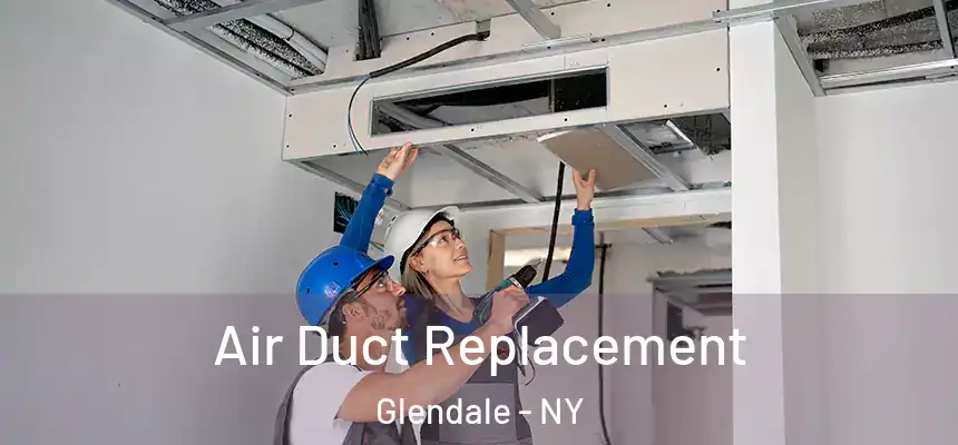 Air Duct Replacement Glendale - NY