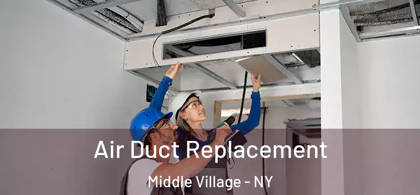  Air Duct Replacement Middle Village - NY