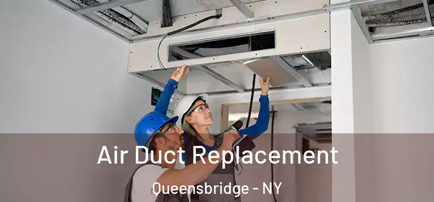  Air Duct Replacement Queensbridge - NY