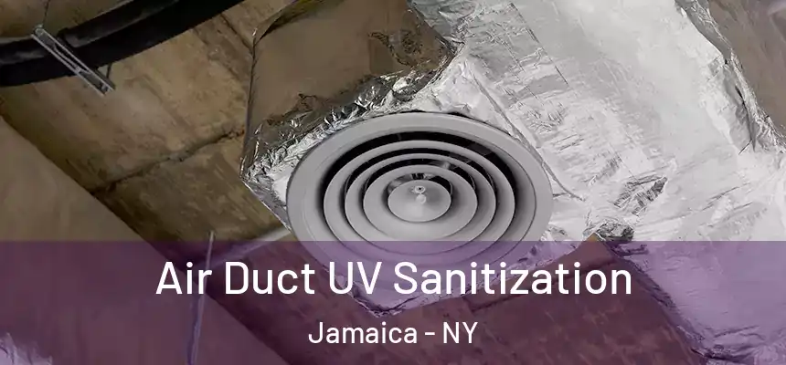 Air Duct UV Sanitization Jamaica - NY