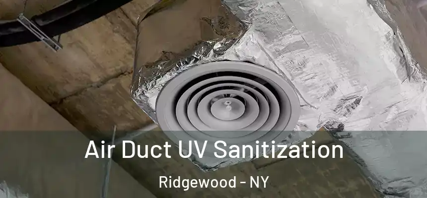  Air Duct UV Sanitization Ridgewood - NY
