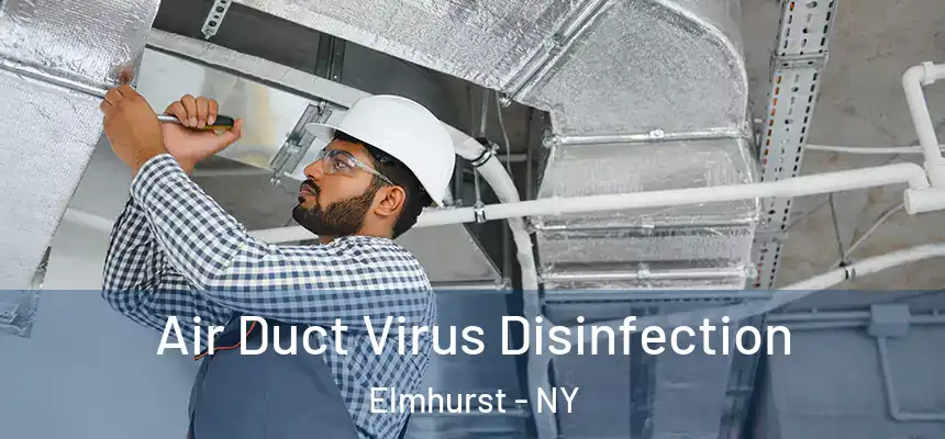  Air Duct Virus Disinfection Elmhurst - NY