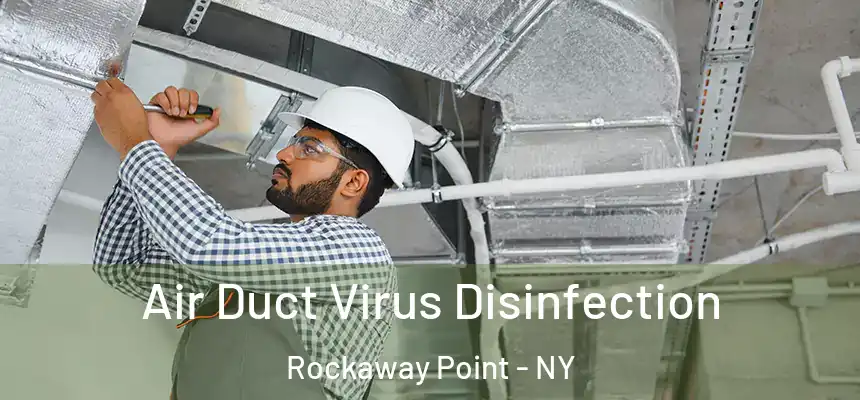  Air Duct Virus Disinfection Rockaway Point - NY