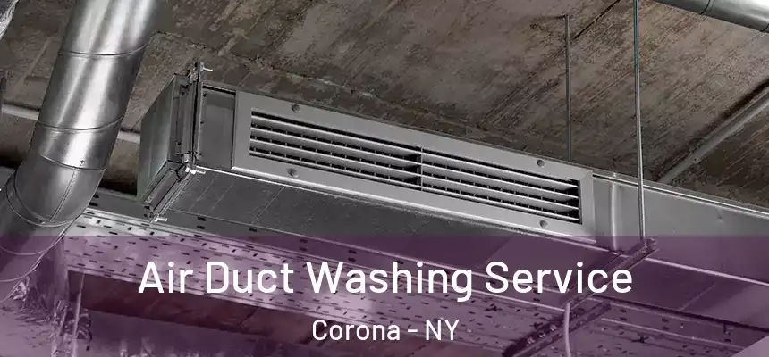  Air Duct Washing Service Corona - NY