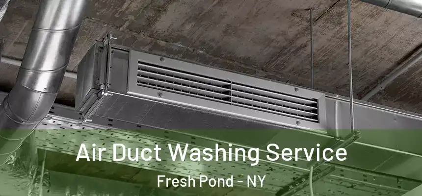  Air Duct Washing Service Fresh Pond - NY