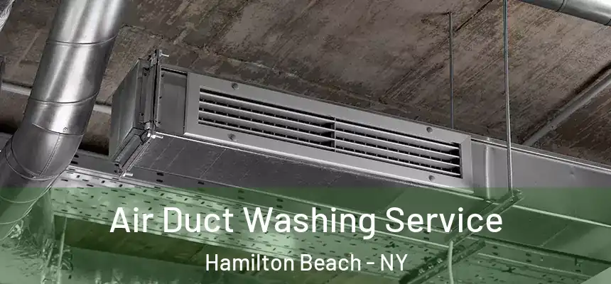  Air Duct Washing Service Hamilton Beach - NY