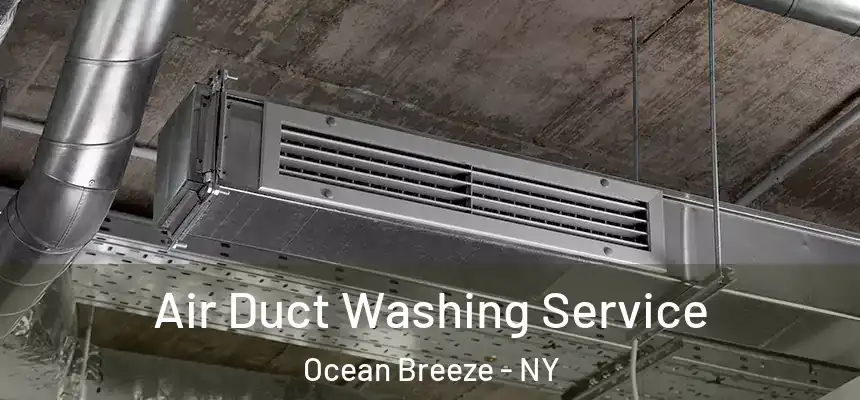  Air Duct Washing Service Ocean Breeze - NY