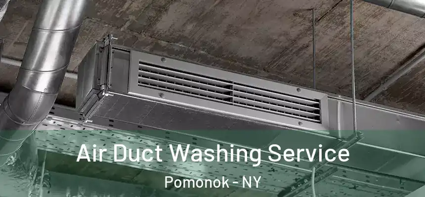  Air Duct Washing Service Pomonok - NY