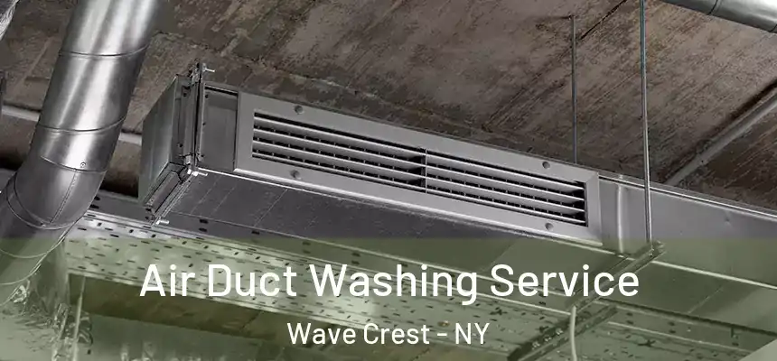  Air Duct Washing Service Wave Crest - NY