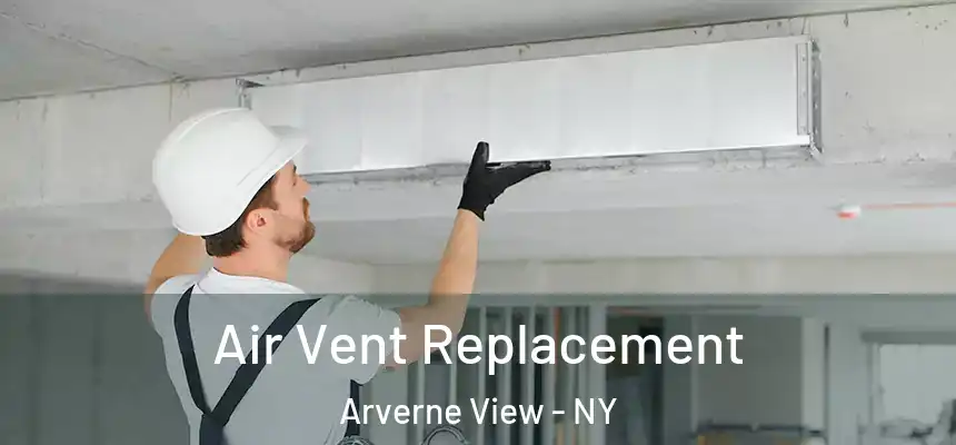 Air Vent Replacement Arverne View - NY