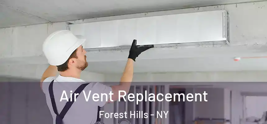  Air Vent Replacement Forest Hills - NY
