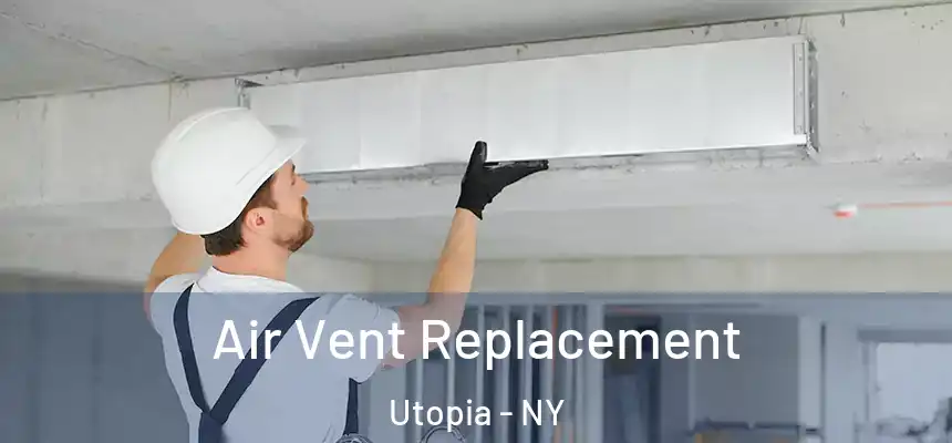  Air Vent Replacement Utopia - NY
