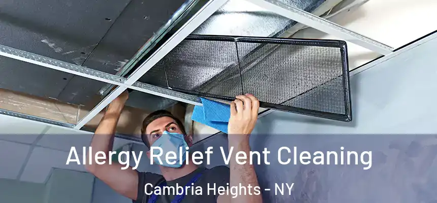 Allergy Relief Vent Cleaning Cambria Heights - NY