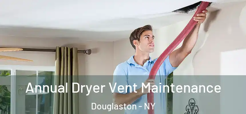  Annual Dryer Vent Maintenance Douglaston - NY