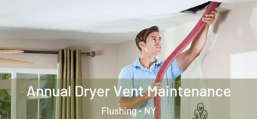 Annual Dryer Vent Maintenance Flushing - NY