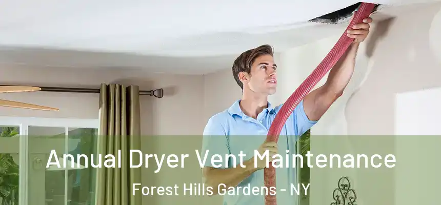 Annual Dryer Vent Maintenance Forest Hills Gardens - NY
